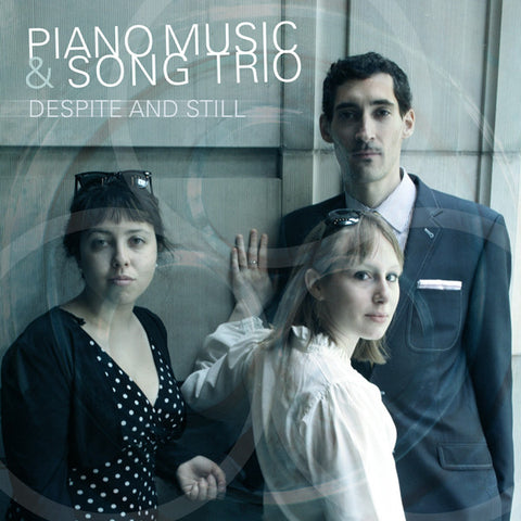 Piano Music & Song Trio - Despite And Still