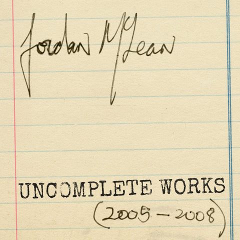 Jordan McLean - UnComplete Works